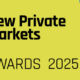 New Private Markets Global Awards 2025: Submission deadline extended